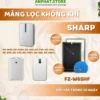 Màng lọc không khí FZ-W65HF, KC-Y65, C100, Z65, W65, A70, B70, Y70, 700Y, 65E, 650Y...